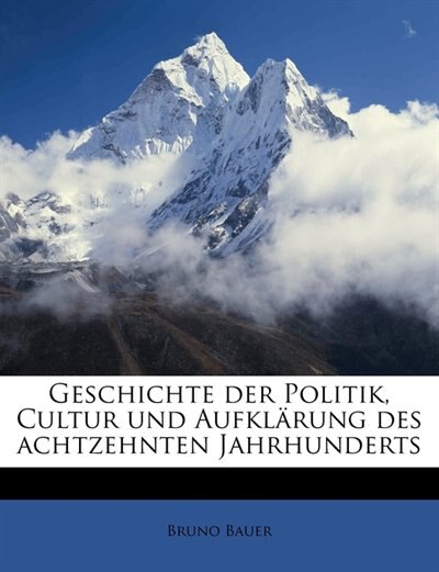Couverture_Geschichte Der Politik, Cultur Und Aufklärung Des Achtzehnten Jahrhunderts