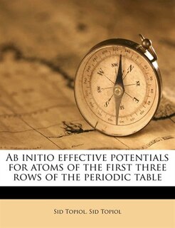 Front cover_Ab Initio Effective Potentials For Atoms Of The First Three Rows Of The Periodic Table