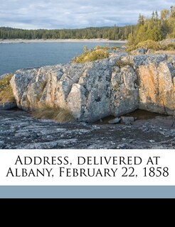 Front cover_Address, Delivered At Albany, February 22, 1858