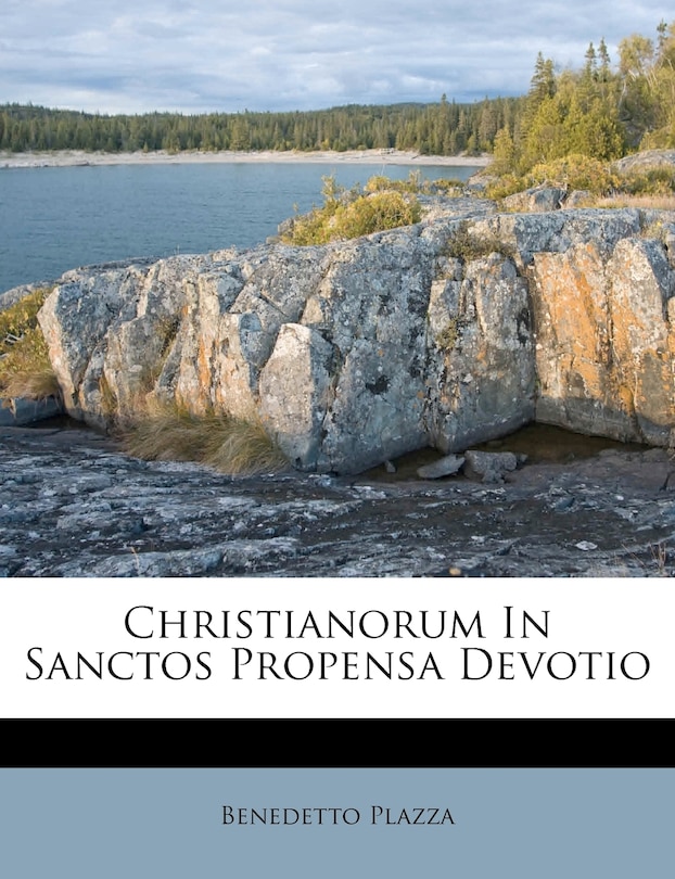 Christianorum In Sanctos Propensa Devotio