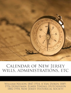 Front cover_Calendar of New Jersey wills, administrations, etc Volume 4