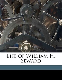 Front cover_Life of William H. Seward; Volume 2