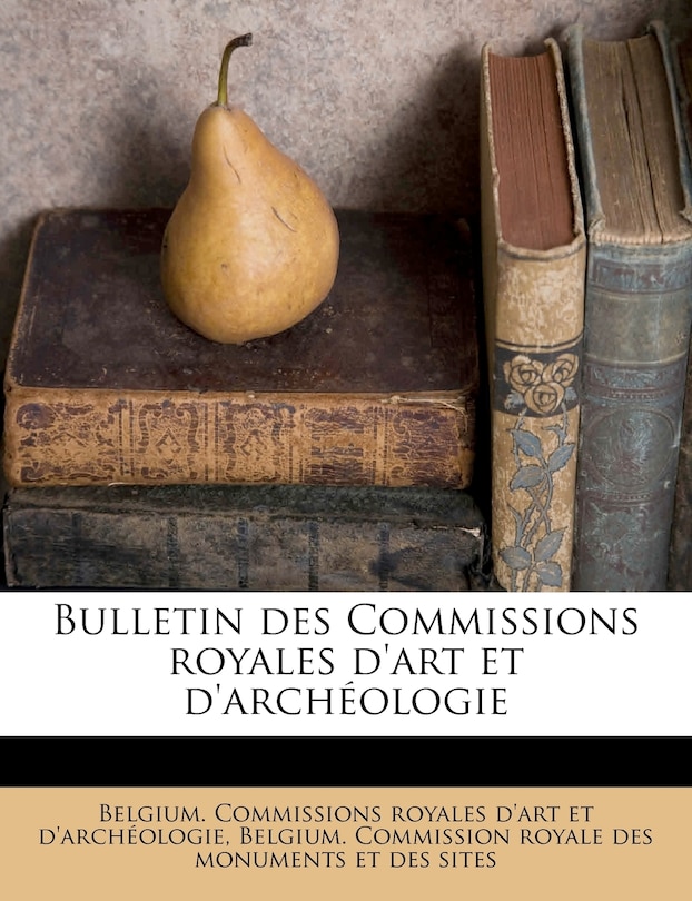 Front cover_Bulletin Des Commissions Royales D'art Et D'arch&eacute;ologie