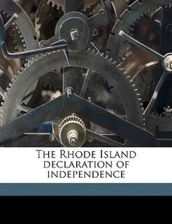 Front cover_The Rhode Island Declaration Of Independence