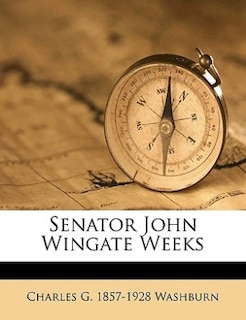 Couverture_Senator John Wingate Weeks