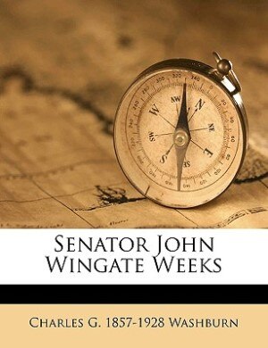 Couverture_Senator John Wingate Weeks