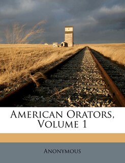 Front cover_American Orators; Volume 1