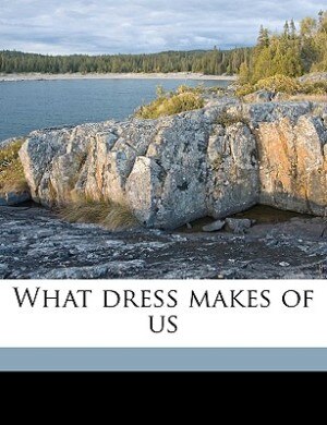 Front cover_What Dress Makes Of Us