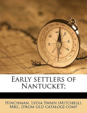 Early settlers of Nantucket;