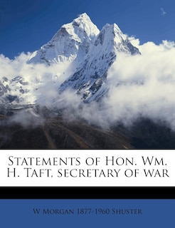 Front cover_Statements Of Hon. Wm. H. Taft, Secretary Of War