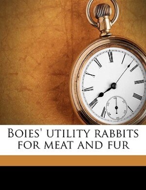 Couverture_Boies' utility rabbits for meat and fur