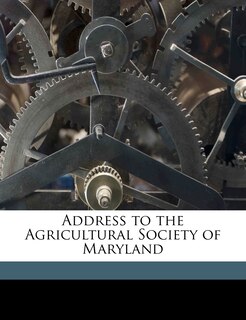 Couverture_Address To The Agricultural Society Of Maryland