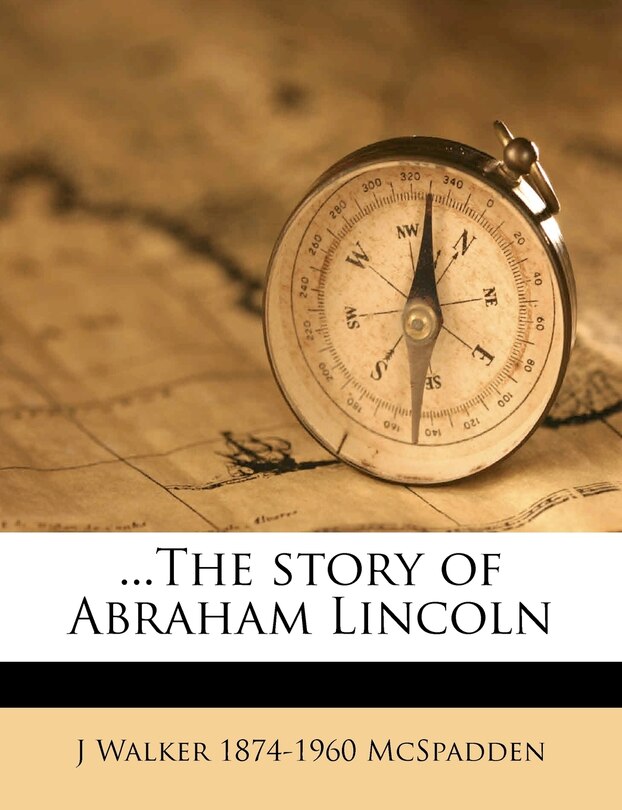 Front cover_...the Story of Abraham Lincoln Volume 2