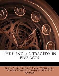 The Cenci: A Tragedy In Five Acts