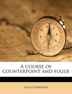 A Course Of Counterpoint And Fugue