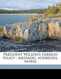 Front cover_President Wilson's Foreign Policy