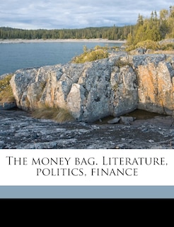 Front cover_The Money Bag. Literature, Politics, Finance