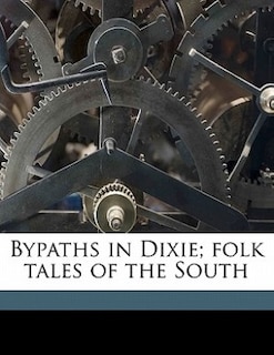 Front cover_Bypaths In Dixie; Folk Tales Of The South