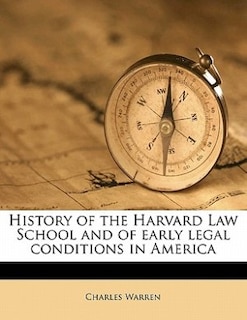 Front cover_History Of The Harvard Law School And Of Early Legal Conditions In America