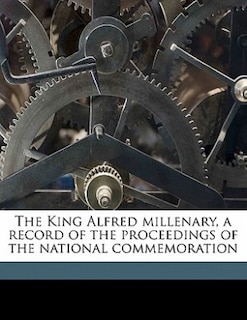 Front cover_The King Alfred Millenary, A Record Of The Proceedings Of The National Commemoration