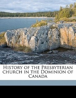 Couverture_History Of The Presbyterian Church In The Dominion Of Canada