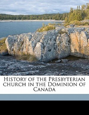 Couverture_History Of The Presbyterian Church In The Dominion Of Canada