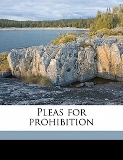 Front cover_Pleas For Prohibition