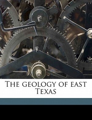 Couverture_The Geology Of East Texas