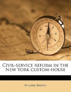 Civil-service Reform In The New York Custom-house