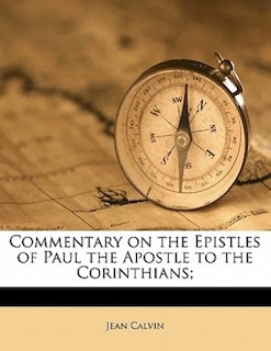 Front cover_Commentary On The Epistles Of Paul The Apostle To The Corinthians;