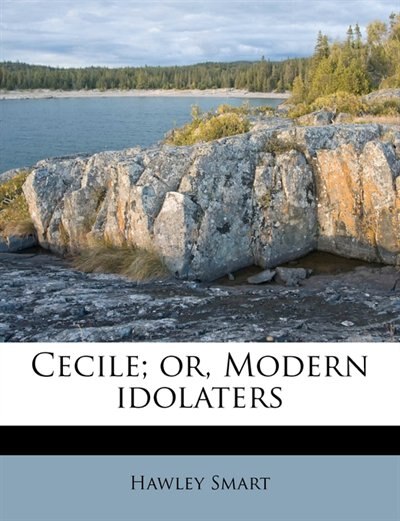 Front cover_Cecile; Or, Modern Idolaters