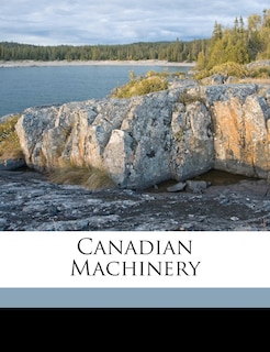 Canadian Machinery Volume V 22 No.04