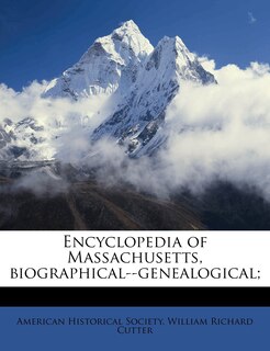 Couverture_Encyclopedia of Massachusetts, biographical--genealogical; (1916-[2, Volume 1