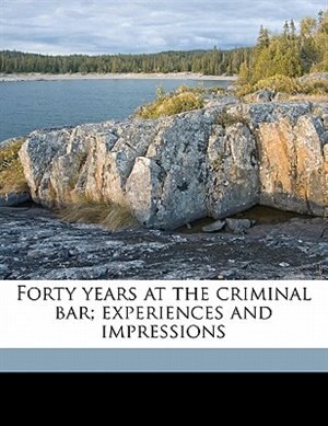 Couverture_Forty Years At The Criminal Bar; Experiences And Impressions