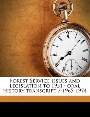 Front cover_Forest Service Issues And Legislation To 1951