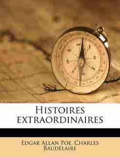 Histoires Extraordinaires de Edgar Allan Poe