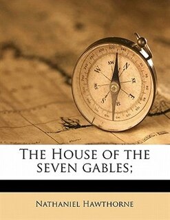 The House Of The Seven Gables;