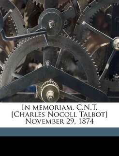 Front cover_In Memoriam. C.n.t. [charles Nocoll Talbot] November 29, 1874