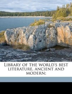Front cover_Library Of The World's Best Literature, Ancient And Modern;