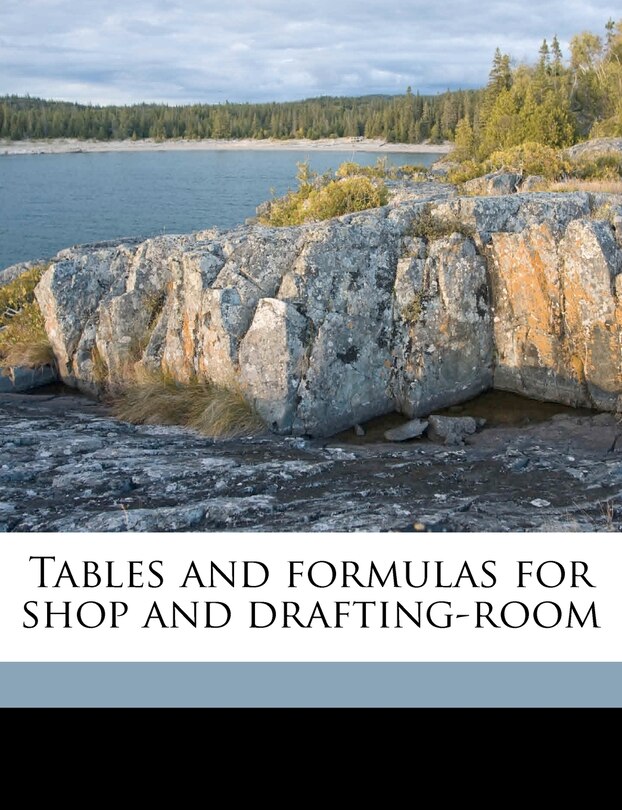 Couverture_Tables And Formulas For Shop And Drafting-room