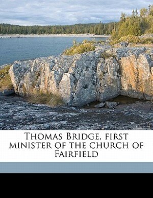 Front cover_Thomas Bridge, First Minister Of The Church Of Fairfield