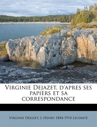 Couverture_Virginie Dejazet, D'apres Ses Papiers Et Sa Correspondance