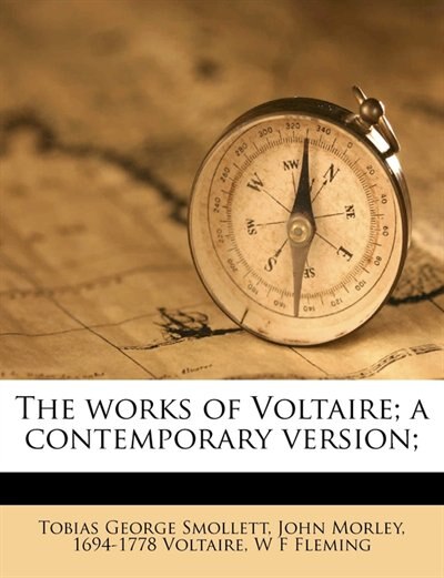 Front cover_The Works Of Voltaire; A Contemporary Version;