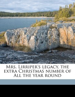 Front cover_Mrs. Lirriper's Legacy, The Extra Christmas Number Of All The Year Round