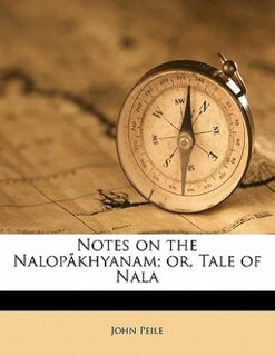 Front cover_Notes On The Nalopåkhyanam; Or, Tale Of Nala