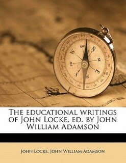 Front cover_The Educational Writings Of John Locke, Ed. By John William Adamson