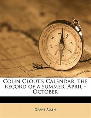 Front cover_Colin Clout's Calendar, The Record Of A Summer, April - October