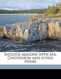 Front cover_Shylock Reasons With Mr. Chesterton And Other Poems