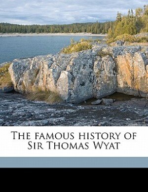 Couverture_The Famous History Of Sir Thomas Wyat