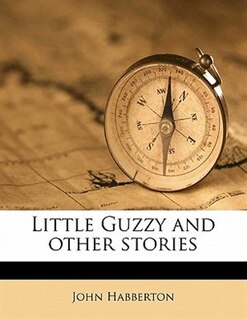 Little Guzzy And Other Stories